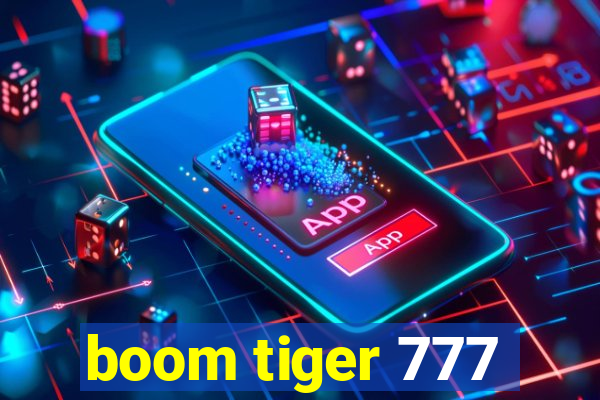 boom tiger 777